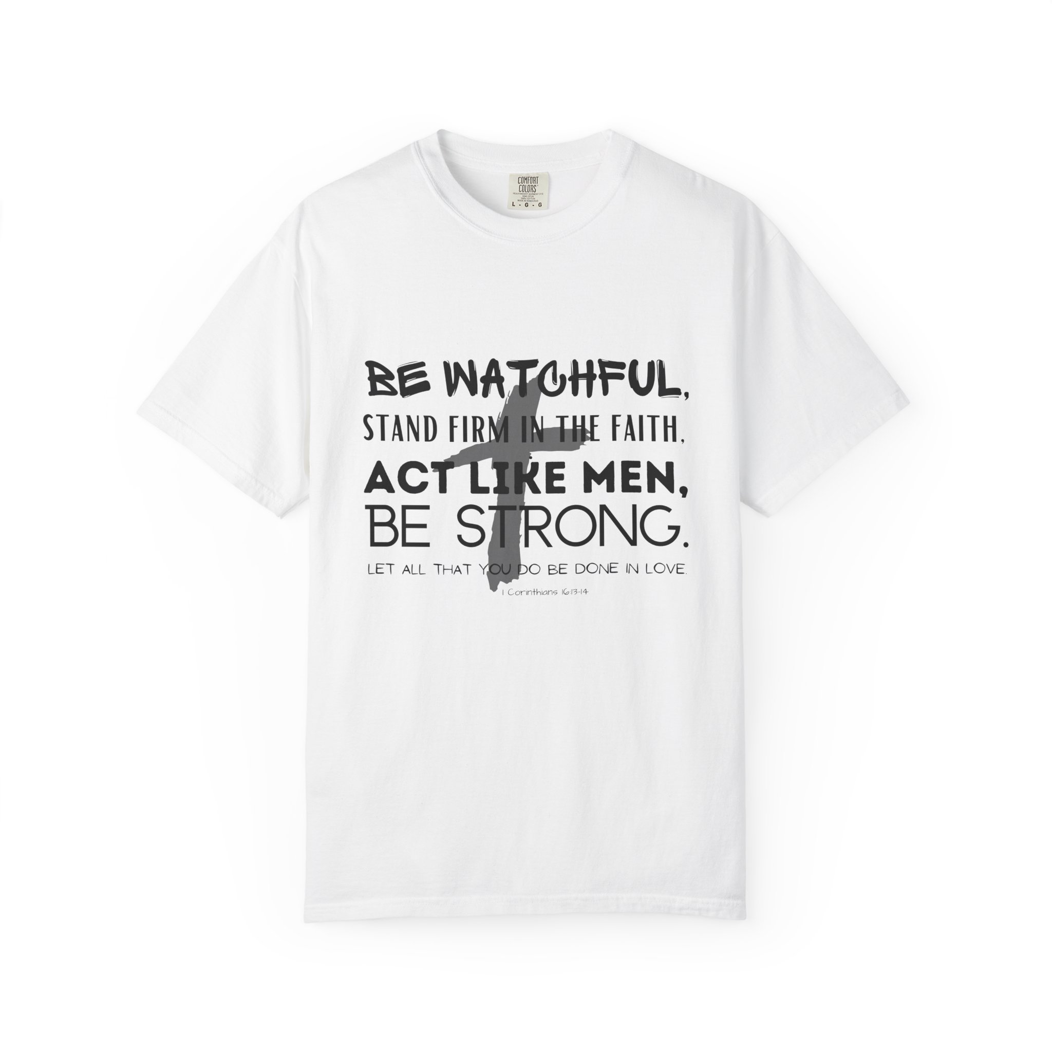 Christian Faith T-Shirt — "Be Watchful, Stand Firm" Inspirational Scripture Tee