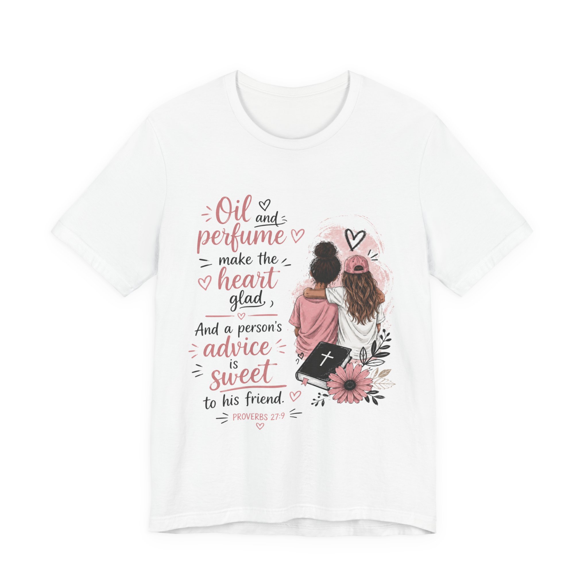 Christian Friendship Tee — “Oil and perfume make the heart glad” Sisterhood Shirt