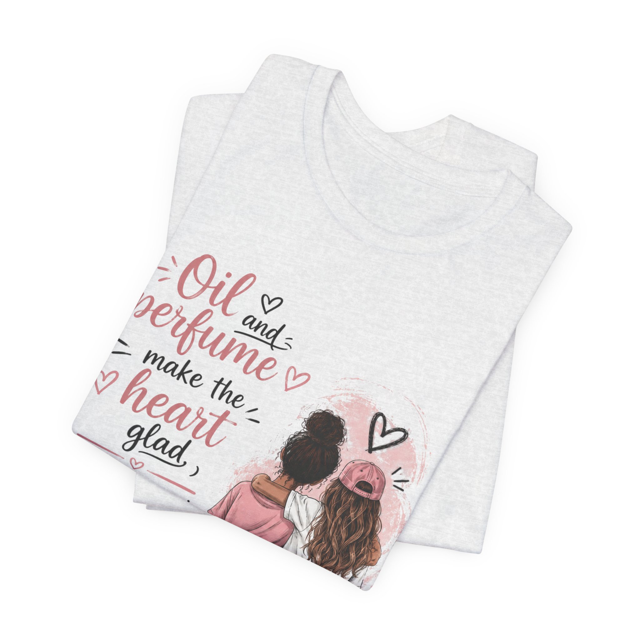 Christian Friendship Tee — “Oil and perfume make the heart glad” Sisterhood Shirt - Image 7